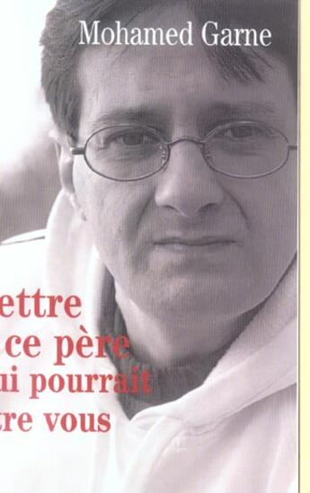 Couverture du livre « Lettre a ce pere qui pourrait etre vous » de Mohamed Garne aux éditions Lattes