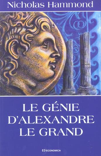 Couverture du livre « Le Genie D'Alexandre Le Grand » de Nicholas Hammond aux éditions Economica