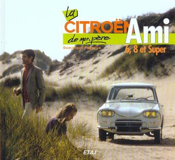 Couverture du livre « Citroën ; ami 6, 8 et Super » de Dominique Pagneux aux éditions Etai