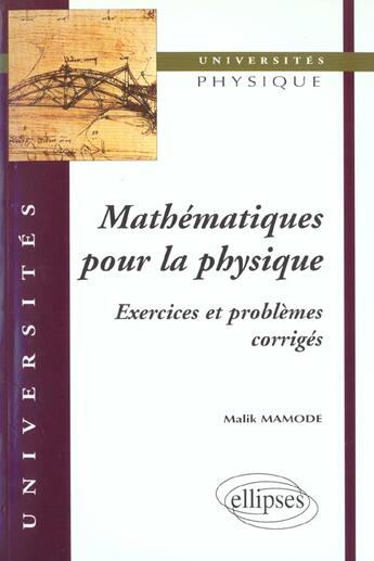 Couverture du livre « Mathematiques pour la physique - exercices et problemes corriges » de Malik Mamode aux éditions Ellipses