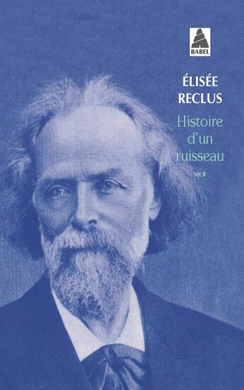 Couverture du livre « Histoire d'un ruisseau » de Elisee Reclus aux éditions Actes Sud