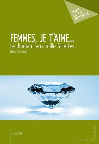 Couverture du livre « Femme, je t'aime... » de Gilles Gueritault aux éditions Publibook