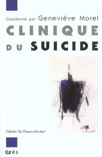 Couverture du livre « Clinique du suicide » de Genevieve Morel aux éditions Eres