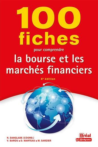 Couverture du livre « 100 fiches pour comprendre la bourse et les marches financiers » de Marteau/Didier et Nicolas Danglade aux éditions Breal