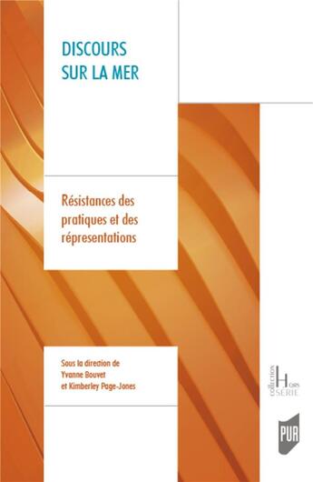 Couverture du livre « Discours sur la mer ; résistances des pratiques et des représentations » de Yvanne Bouvet et Kimberley Pages-Jones aux éditions Pu De Rennes