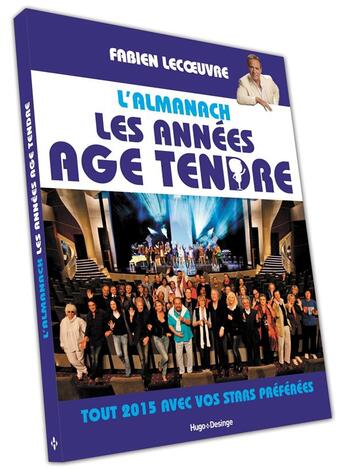 Couverture du livre « L'almanach les années âge tendre 2015 » de Fabien Lecoeuvre aux éditions Desinge Hugo Cie