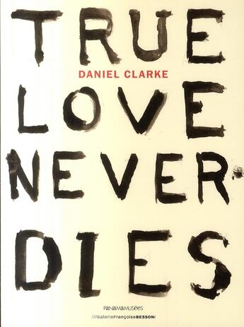 Couverture du livre « Daniel Clarke, true love never dies » de Helene Carrey aux éditions Panama