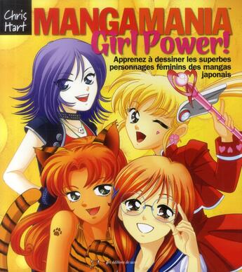 Couverture du livre « Manga mania girl power ; apprenez à dessiner les superbes personnages féminins des mangas japonais » de Christopher Hart aux éditions De Saxe