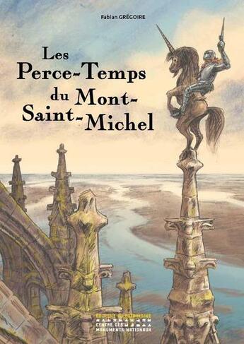 Couverture du livre « Les perce-temps du Mont-Saint-Michel » de Gregoire Fabian aux éditions Editions Du Patrimoine