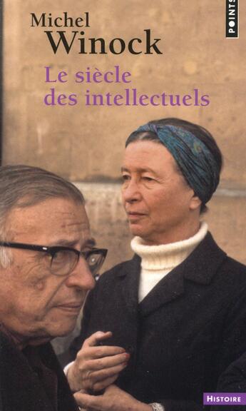 Couverture du livre « Le siècle des intellectuels » de Michel Winock aux éditions Points