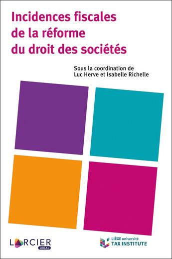 Couverture du livre « Incidences fiscales de la réforme du droit des sociétés » de Isabelle Richelle et Luc Herve et Collectif aux éditions Larcier