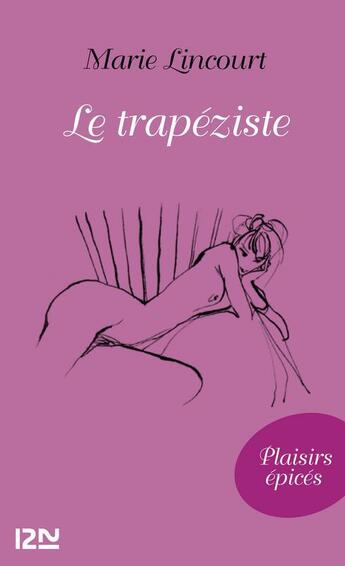 Couverture du livre « Le trapéziste » de Marie Lincourt aux éditions 12-21