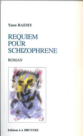 Couverture du livre « REQUIEM POUR SCHIZOPHRENE » de Raemy Yann aux éditions La Bruyere