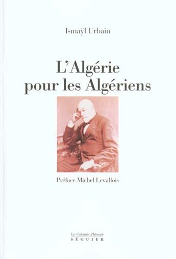 Couverture du livre « L'algerie pour les algeriens » de Ismayl Urbain aux éditions Seguier