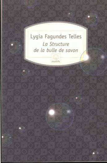 Couverture du livre « La structure de la bulle de savon » de Fagundes Telles Lygi aux éditions Motifs