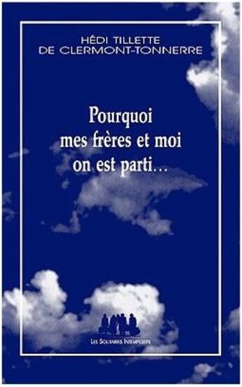 Couverture du livre « Pourquoi mes frères et moi on est parti... » de Hedi Tillette De Clermont-Tonnerre aux éditions Solitaires Intempestifs