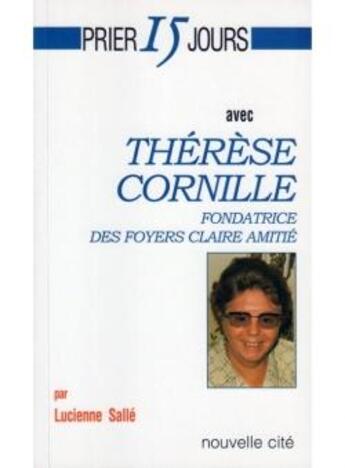 Couverture du livre « Prier 15 jours avec... : Thérèse Cornille » de Lucienne Salle aux éditions Nouvelle Cite