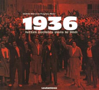 Couverture du livre « 1936, luttes sociales dans le midi » de Marcos Violette et Progreso Marin aux éditions Loubatieres