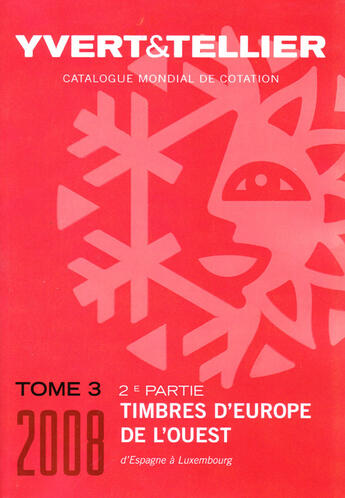 Couverture du livre « Timbres d'Europe de l'ouest t.3 2e partie ; d'Espagne à Luxembourg (édition 2008) » de Yvert et Tellier aux éditions Yvert Et Tellier