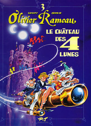 Couverture du livre « Olivier Rameau T.3 ; le château des 4 lunes » de Greg et Dany aux éditions P & T Production - Joker