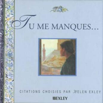 Couverture du livre « Tu me manques » de Exley H aux éditions Exley