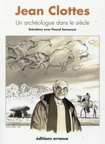 Couverture du livre « Jean clottes - un archeologue dans le siecle » de Semonsut/Clottes aux éditions Errance