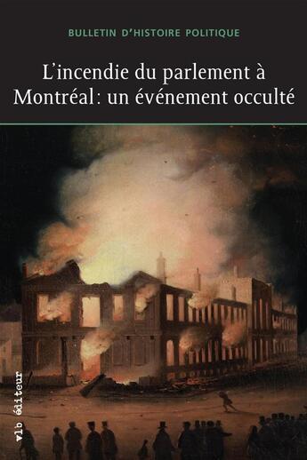 Couverture du livre « L'incendie du parlement a montreal : un evenement occulte » de  aux éditions Vlb