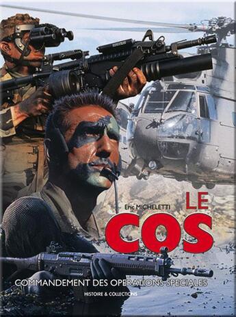 Couverture du livre « Le cos : commandement des opérations spéciales » de Eric Micheletti aux éditions Histoire Et Collections