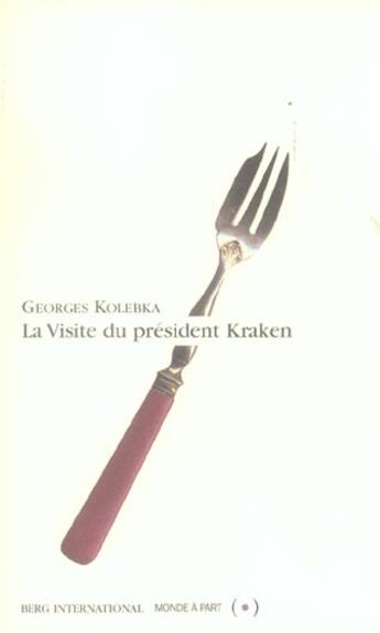 Couverture du livre « La Visite Du President Kraken » de Georges Kolebka aux éditions Berg International