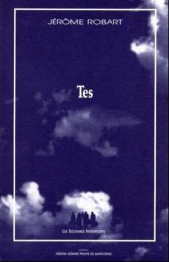 Couverture du livre « Tes » de Jerome Robart aux éditions Solitaires Intempestifs