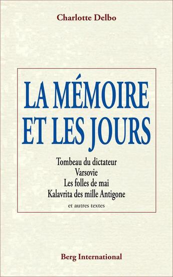 Couverture du livre « La mémoire et les jours (3e édition) » de Charlotte Delbo aux éditions Berg International