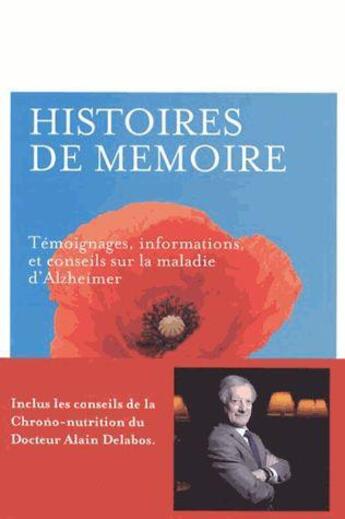 Couverture du livre « Histoires de mémoire ; témoignages, informations et conseils sur la maladie d'Alzheimer » de  aux éditions Fortuna