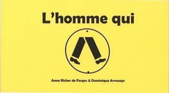 Couverture du livre « L'homme qui » de Anne Richer De Forges et Dominique Arrouays aux éditions Richer De Forges