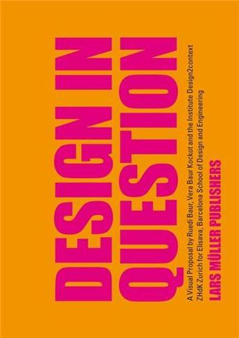 Couverture du livre « Design in question » de Ruedi Baur/Elisava aux éditions Lars Muller