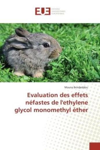 Couverture du livre « Evaluation des effets nefastes de l'ethylene glycol monomethyl ether » de Mouna Bendjeddou aux éditions Editions Universitaires Europeennes