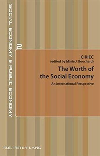 Couverture du livre « The worth of the social economy ; an international perspective » de Marie J. Bouchard aux éditions Peter Lang Ag