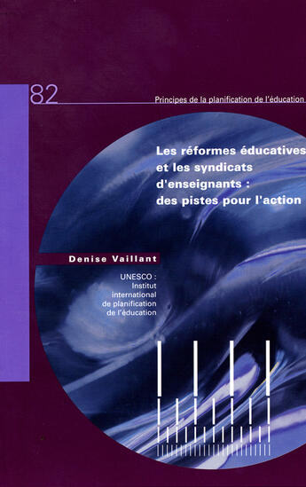 Couverture du livre « Les reformes educatives et les syndicats d'enseignants : des pistes pour l'action » de Denise Vaillant aux éditions Unesco