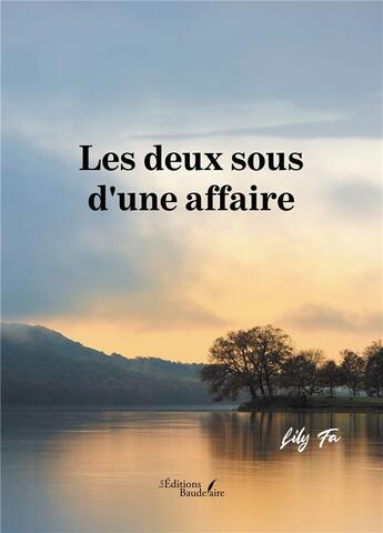 Couverture du livre « Les deux sous d'une affaire » de Lily Fa aux éditions Baudelaire