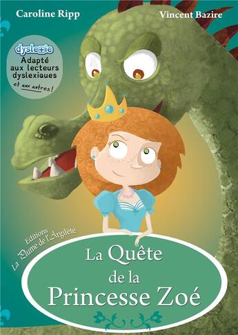 Couverture du livre « La quete de la princesse Zoé » de Caroline Ripp et Vincent Bazire aux éditions La Plume De L'argilete