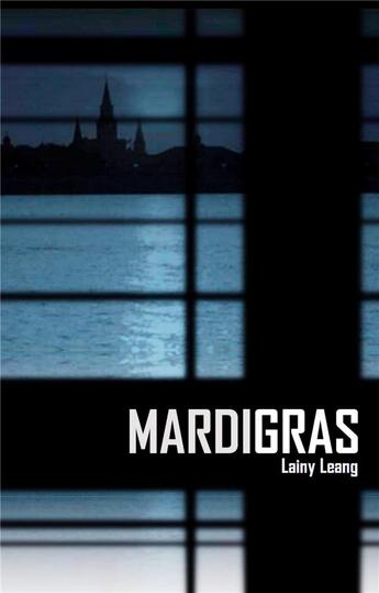 Couverture du livre « Mardi gras » de Lainy Leang aux éditions Librinova