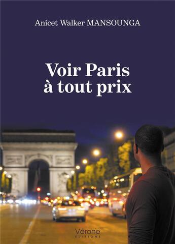 Couverture du livre « Voir Paris à tout prix » de Anicet Walker Mansounga aux éditions Verone