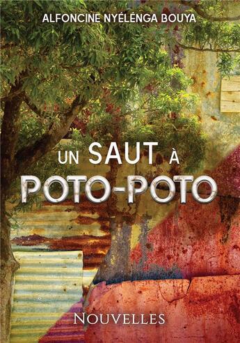 Couverture du livre « Un saut à Poto-Poto » de Alfoncine Nyelenga Bouya aux éditions Bookelis