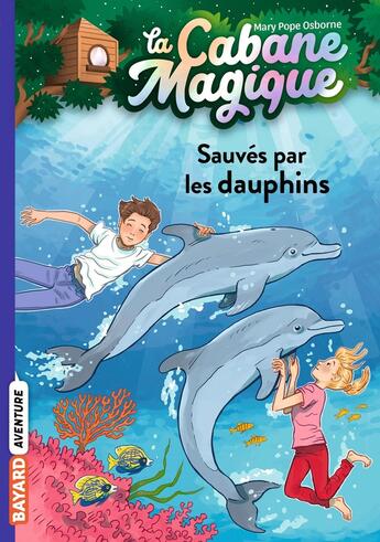 Couverture du livre « La cabane magique Tome 12 : sauvés par les dauphins » de Mary Pope Osborne aux éditions Bayard Jeunesse