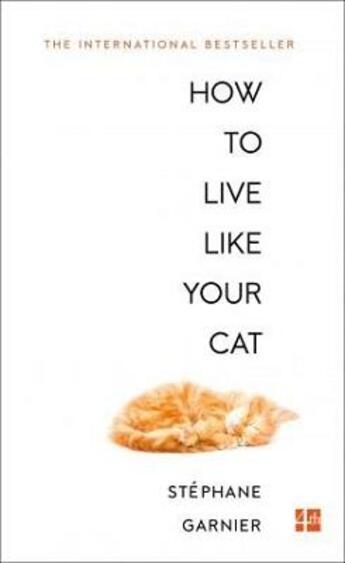 Couverture du livre « How to live like your cat » de Stéphane Garnier aux éditions Harper Collins Uk