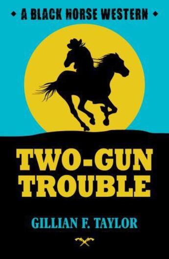 Couverture du livre « Two-Gun Trouble » de Taylor Gillian F aux éditions Hale Robert Digital
