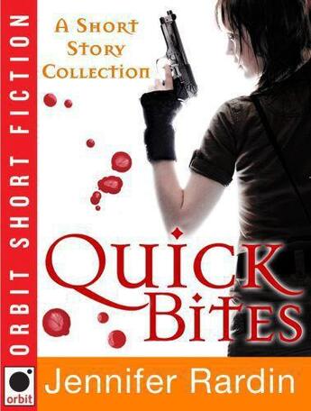 Couverture du livre « Quick Bites: A Short Story collection » de Rardin Jennifer aux éditions Little Brown Book Group Digital