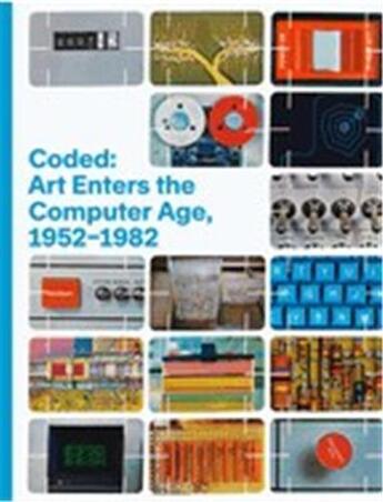 Couverture du livre « Coded: art enters the computer age, 1952-1982 /anglais » de  aux éditions Dap Artbook