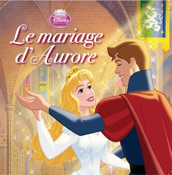 Couverture du livre « Le mariage d'Aurore » de Disney aux éditions Disney Hachette