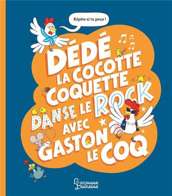 Couverture du livre « Dede la cocotte coquette danse le rock avec gaston le coq - mini-defis pour jouer avec les mots et l » de Sylvie Misslin aux éditions Larousse