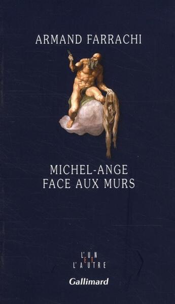 Couverture du livre « Michel-Ange face aux murs » de Armand Farrachi aux éditions Gallimard